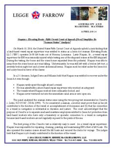 ADMIRALTY AND MARITIME MATTERS APRIL 2014 Naquin v. Elevating Boats: Fifth Circuit Court of Appeals [Over] Simplifies Its “Seaman Status” Analysis?