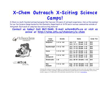 X-Chem Outreach X-Sciting Science Camps! X-Chem is a multi-faceted outreach program that has over 20 years of outreach experience. Join us this summer for our fun Science Camps hosted by the Chemistry Department at St.FX