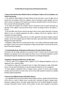 The Basic Policy for the improvement of the Internal Control System  1. System to Ensure that Execution of Duties by Directors and Employees Conform to the Laws, Regulations, and Articles of Incorporation (1) We establis