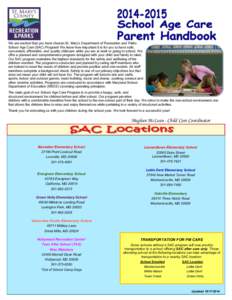 We are excited that you have chosen St. Mary’s Department of Recreation and Parks School Age Care (SAC) Program! We know how important it is for you to have safe, convenient, affordable, and quality childcare while you