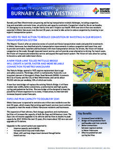 REGIONAL TRANSPORTATION INVESTMENTS  BURNABY & NEW WESTMINSTER Burnaby and New Westminster are growing and facing transportation-related challenges, including congestion, long and unreliable commute times, air pollution 