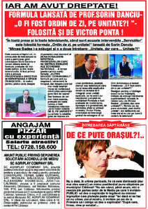 IAR AM AVUT DREPTATE!  FORMULA LANSATÃ DE PROF.SORIN DANCIU„O FI FOST ORDIN DE ZI, PE UNITATE?! ”FOLOSITÃ ªI DE VICTOR PONTA ! *În toatã presa ºi la toate televiziunile, când sunt acuzate intervenþiile „Ser