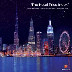 The Hotel Price Index™ Review of global hotel prices: January - December 2012 INTRODUCTION The Hotels.com Hotel Price Index™ (HPI®) is a regular