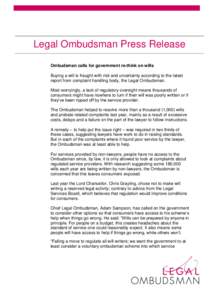 Legal Ombudsman Press Release Ombudsman calls for government re-think on wills Buying a will is fraught with risk and uncertainty according to the latest report from complaint handling body, the Legal Ombudsman. Most wor