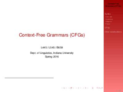 Context-Free Grammars (CFGs) Syntax Linear order Constituency