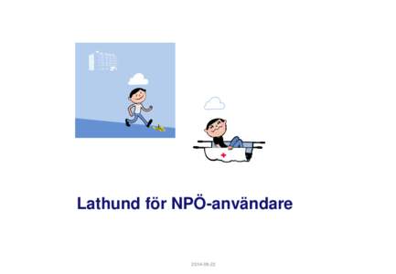 Lathund för NPÖ-användare Denna lathund beskriver hur du öppnar NPÖ:s användargränssnitt och vad du kan se där.