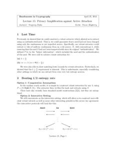 April 25, 2013  Randomness in Cryptography Lecture 15: Privacy Amplification against Active Attackers Lecturer: Yevgeniy Dodis