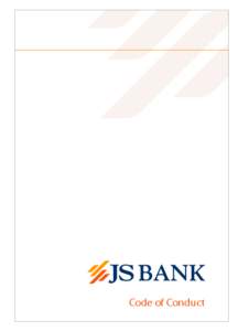 Code of Conduct  PURPOSE JS Bank’s reputation is a priceless asset that each of us must maintain. Our reputation not only affects whether or not someone will choose to be our customer; it also determines whether we ar