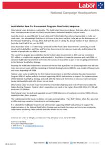 Australasian New Car Assessment Program: Road safety response Only Federal Labor delivers on road safety. The Rudd Labor Government knows that road safety in one of the most important issues in Australia, that’s why we