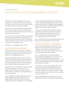 SOLUTION OVERVIEW  THE CLEARPASS ACCESS MANAGEMENT SYSTEM™ Remember when IT was the gatekeeper of everything