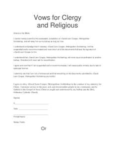 Vows for Clergy and Religious (Hand on the Bible) I (name) hereby submit to the ecclesiastic Jurisdiction of +David Leon Cooper, Metropolitan Archbishop, and will obey him as my bishop as long as I live. I understand and