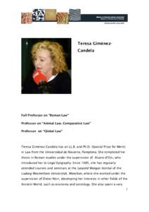 Teresa GiménezCandela  Full Professor on “Roman Law” Professor on “Animal Law. Comparative Law” Professor on “Global Law”