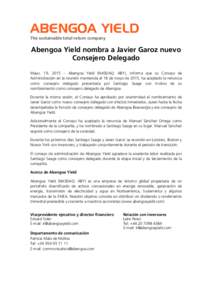 ABENGOA YIELD The sustainable total return company Abengoa Yield nombra a Javier Garoz nuevo Consejero Delegado Mayo, 19, 2015 – Abengoa Yield (NASDAQ: ABY), informa que su Consejo de