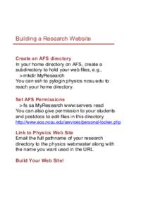 Building a Research Website 	
   	
   Create an AFS directory In your home directory on AFS, create a subdirectory to hold your web files, e.g.,