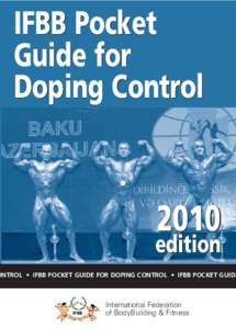 World Anti-Doping Agency / Doping / Bodybuilding / Use of performance-enhancing drugs in sport / International Federation of BodyBuilding & Fitness / Gene doping / United States Anti-Doping Agency / Sports / Drugs in sport / Olympics