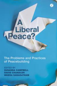 A Liberal Peace?  About the Editors Susanna Campbell is a Research Fellow at the Centre on Conflict, Development and Peacebuilding at the Graduate Institute of International and Development Studies. She has fourteen ye
