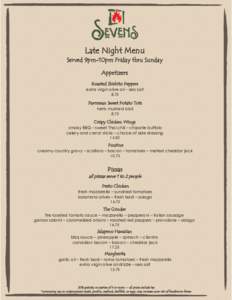 Late Night Menu Served 9pm-10pm Friday thru Sunday Appetizers Roasted Shishito Peppers extra virgin olive oil – sea salt 8.75