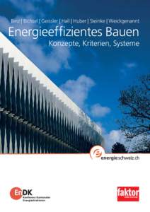 Binz | Bichsel | Geissler | Hall | Huber | Steinke | Weickgenannt  Energieeffizientes Bauen Konzepte, Kriterien, Systeme  Inhalt