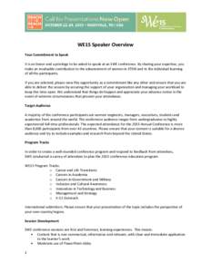 WE15 Speaker Overview Your Commitment to Speak It is an honor and a privilege to be asked to speak at an SWE conference. By sharing your expertise, you make an invaluable contribution to the advancement of women in STEM 