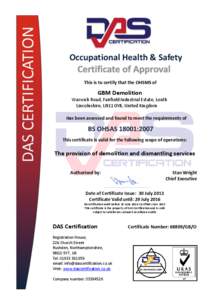 Occupational Health & Safety This is to certify that the OHSMS of GBM Demolition Warwick Road, Fairfield Industrial Estate, Louth Lincolnshire, LN11 0YB, United Kingdom