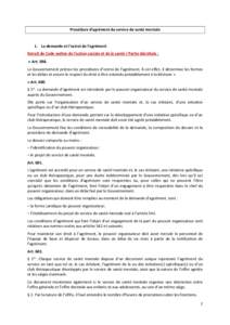 Procédure d’agrément du service de santé mentale  1. La demande et l’octroi de l’agrément Extrait du Code wallon de l’action sociale et de la santé / Partie décrétale : « ArtLe Gouvernement précis