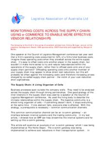 Logistics Association of Australia Ltd  MONITORING COSTS ACROSS THE SUPPLY CHAIN: USING e-COMMERCE TO ENABLE MORE EFFECTIVE VENDOR RELATIONSHIPS The following is the third in the series of excellent articles from Emma St