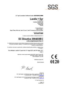 EC Type Examination Certificate Number: UK[removed]SGS0004  Landis + Gyr 1 Lysander Drive Northfields Industrial Estate Market Deeping