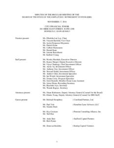 MINUTES OF THE REGULAR MEETING OF THE BOARD OF TRUSTEES OF THE EMPLOYEES‟ RETIREMENT SYSTEM (ERS) NOVEMBER 17, 2014 CITY FINANCIAL TOWER 201 MERCHANT STREET, SUITE 1200 HONOLULU, HAWAII 96813