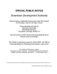 SPECIAL PUBLIC NOTICE  Downtown Development Authority Will be hosting a Walkability Audit of part of the DDA District On Thursday, June 25, 2015 @ 1:00 pm Those attending will meet at: