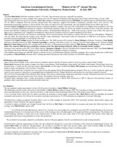 American Arachnological Society Minutes of the 31st Annual Meeting Susquehanna University, Selinsgrove, Pennsylvania 16 July 2007 Reports -President Beth Jakob called the meeting to order at 15:50 edst. She welcomed ever