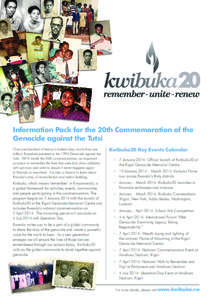 Information Pack for the 20th Commemoration of the Genocide against the Tutsi Over one hundred of history’s darkest days, more than one million Rwandans perished in the 1994 Genocide against the Tutsi[removed]marks the 2