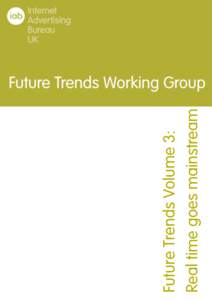 Future Trends Volume 3: Real time goes mainstream Introduction Andrew McIntosh, Head of Brand Strategy, Sky Media In recent years advertisers must have felt like gourmands indulging in a neverending taster menu, with wa