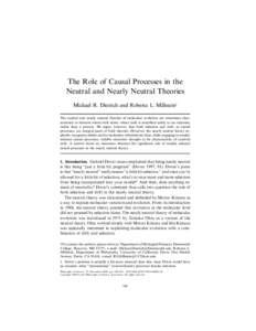 The Role of Causal Processes in the Neutral and Nearly Neutral Theories Michael R. Dietrich and Roberta L. Millstein† The neutral and nearly neutral theories of molecular evolution are sometimes characterized as theori