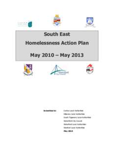 South East Homelessness Action Plan May 2010 – May 2013 Submitted to: