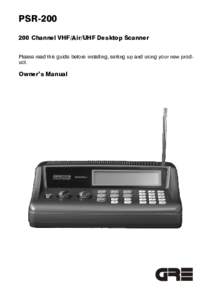 PSRChannel VHF/Air/UHF Desktop Scanner Please read this guide before installing, setting up and using your new product. Owner’s Manual