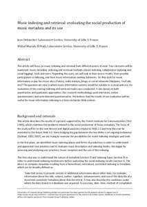 Music indexing and retrieval: evaluating the social production of music metadata and its use Jean Debaecker, Laboratoire Geriico, University of Lille 3, France Widad Mustafa El Hadi, Laboratoire Geriico, University of Li