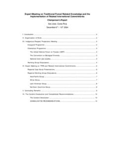 Expert Meeting on Traditional Forest Related Knowledge and the Implementation of Related International Commitments Chairperson’s Report San Jose, Costa Rica December 6 th – 10th 2004 I. Introduction .................