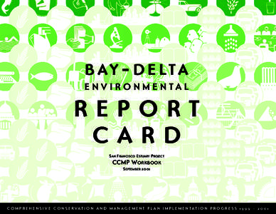 B AY - D E L T A ENVIRONMENTAL REPORT CARD SAN FRANCISCO ESTUARY PROJECT