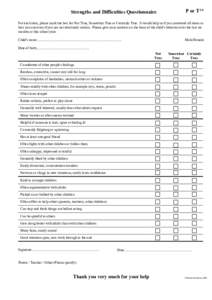 P or T 3/4  Strengths and Difficulties Questionnaire For each item, please mark the box for Not True, Somewhat True or Certainly True. It would help us if you answered all items as best you can even if you are not absolu