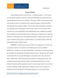 Valerie Keyes  Strategic Thinking Strategic thinking entails an element of risk – to push the boundaries – as well as longterm commitment. Relying on a framework such as the STAR Model to guide the process can make t