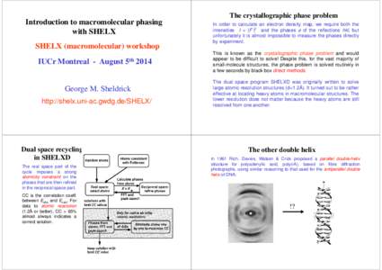 Introduction to macromolecular phasing with SHELX SHELX (macromolecular) workshop IUCr Montreal - August 5thGeorge M. Sheldrick