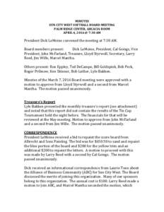 MINUTES SUN CITY WEST SOFTBALL BOARD MEETING PALM RIDGE CENTER, ARCACIA ROOM APRIL 4, 2016 @ 7:30 AM  President Dick LeMoine convened the meeting at 7:30 AM.