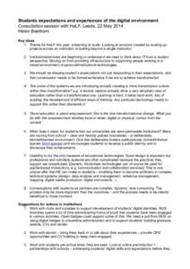 Students expectations and experiences of the digital environment Consultation session with HeLF, Leeds, 22 May 2014 Helen Beetham Key ideas 1. Theme for HeLF this year: e-learning at scale. Looking at tensions created by