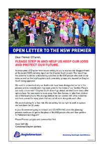 OPEN LETTER TO the NSW PREMIER Dear Premier O’Farrell, Please step in and help us keep our jobs and protect our future. As employees of Drayton mine we are writing to you to express our disappointment