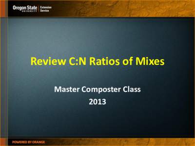Review C:N Ratios of Mixes Master Composter Class 2013 What is the C:N Ratio of Mixed Paper/Leaves