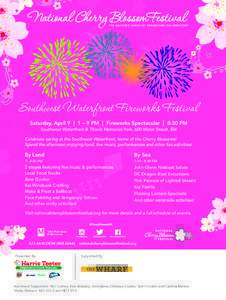 Southwest Waterfront Fireworks Festival Saturday, April 9 | 1 – 9 PM | Fireworks Spectacular | 8:30 PM Southwest Waterfront & Titanic Memorial Park, 600 Water Street, SW Celebrate spring at the Southwest Waterfront, ho