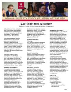 MASTER OF ARTS IN HISTORY Exploring the past to inform our understanding of the present U.S. and European History are traditional areas of concentration for students who wish to teach, earn a collateral degree to complem