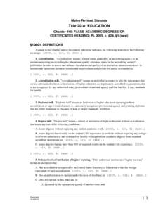 Maine Revised Statutes  Title 20-A: EDUCATION Chapter 410: FALSE ACADEMIC DEGREES OR CERTIFICATES HEADING: PL 2005, c. 429, §1 (new) §[removed]DEFINITIONS