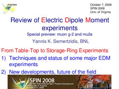 October 7, 2008 SPIN 2008 Univ. of Virginia Review of Electric Dipole Moment experiments