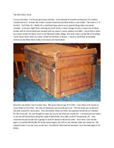 The Old Valise’s Story I am an old valise. I’ve known good days and bad. I am ashamed of myself now because I’m crushed, cracked and torn. At least the owner’s name in bold red and black letters is yet visible. T